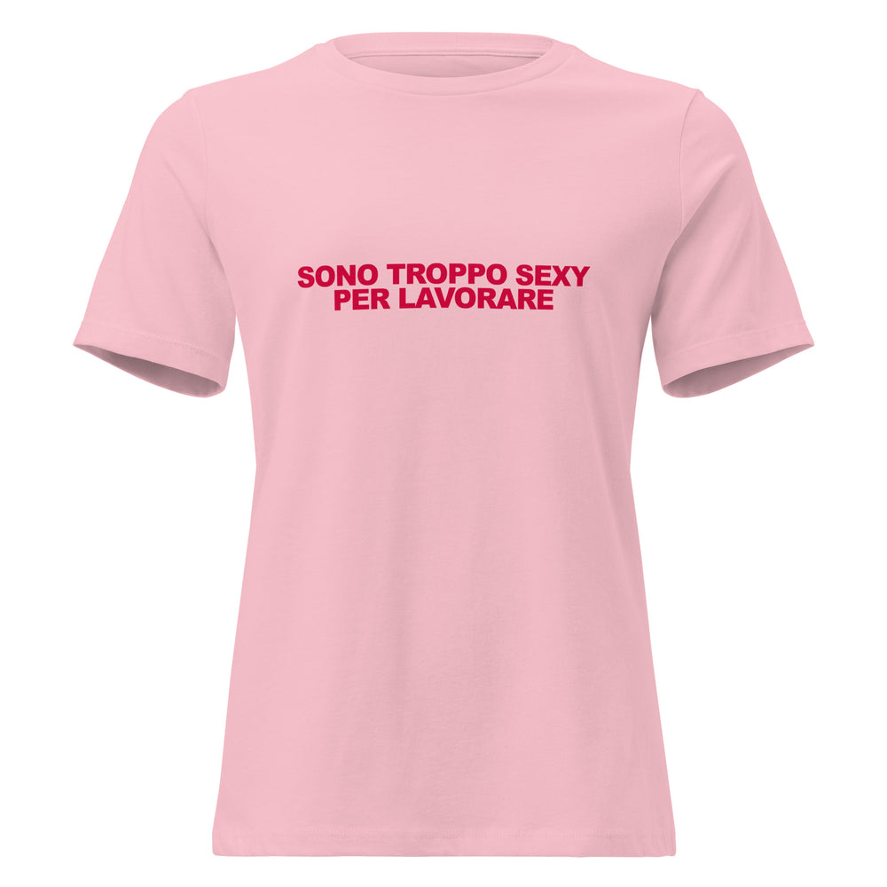 Troppo sexy per lavorare Tee