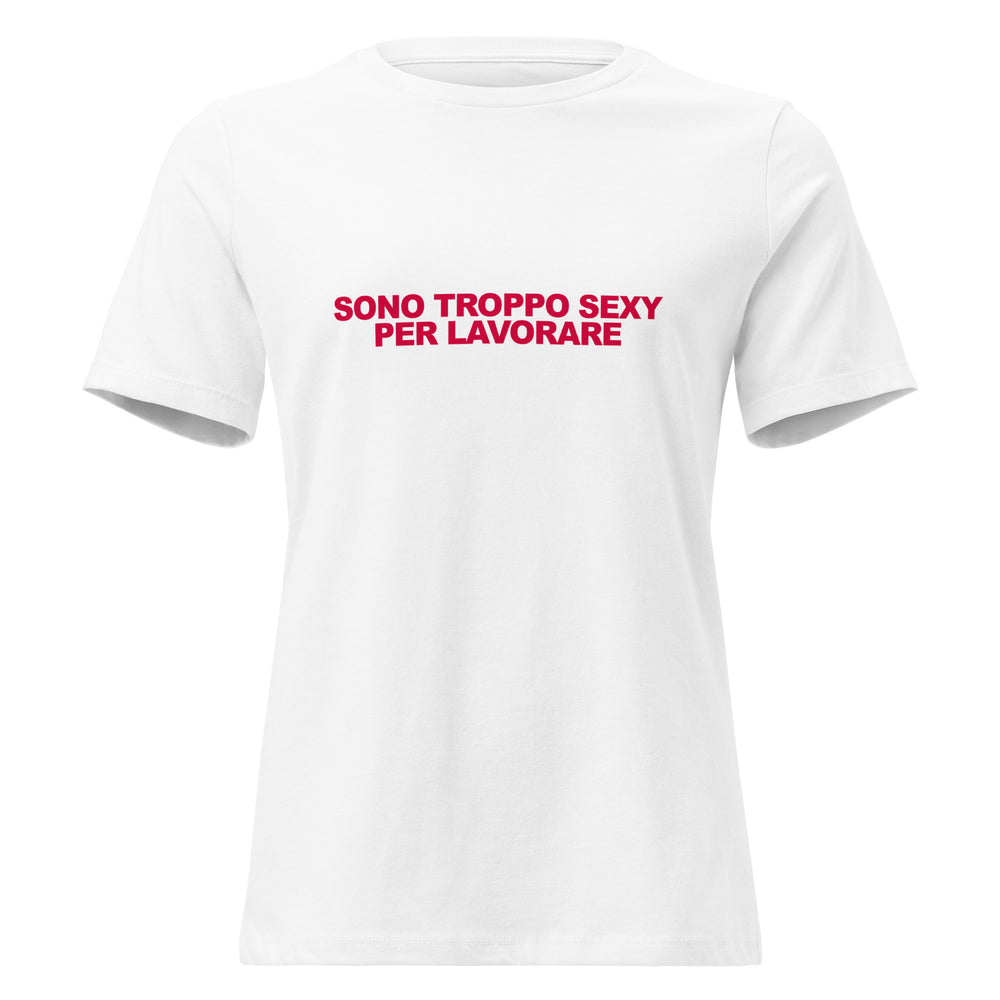 Troppo sexy per lavorare Tee